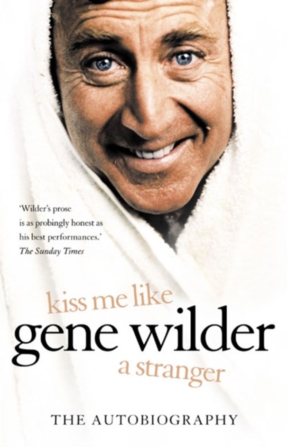Kiss Me Like a Stranger, Gene Wilder - Paperback - 9780007208050