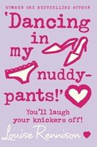 'Dancing in my nuddy-pants!' | Louise Rennison | 