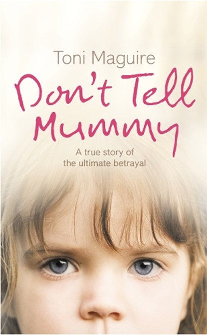 Don’t Tell Mummy, Toni Maguire - Paperback - 9780007223763