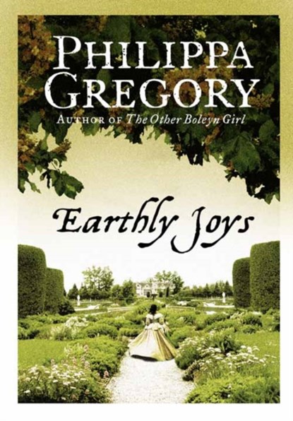 Earthly Joys, Philippa Gregory - Paperback - 9780007228478