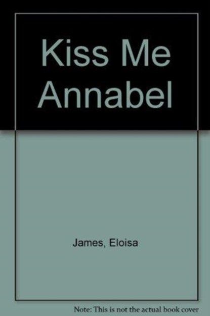 Kiss Me Annabel, niet bekend - Gebonden - 9780007229468