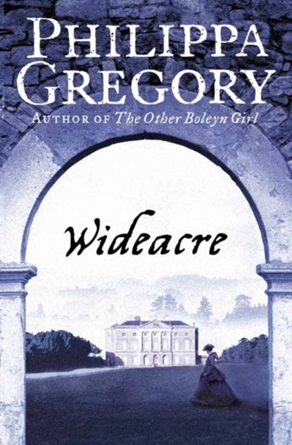 Wideacre, Philippa Gregory - Paperback - 9780007230013