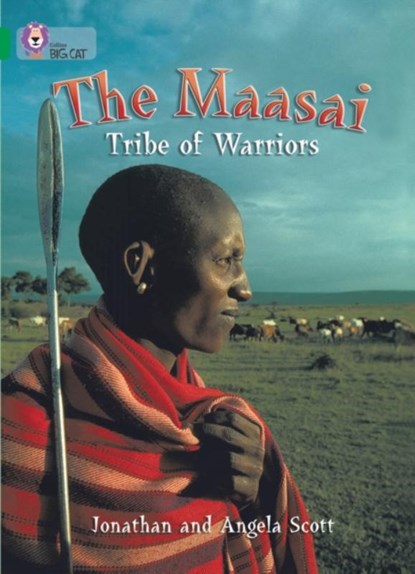 The Maasai: Tribe of Warriors, Jonathan Scott ; Angela Scott - Paperback - 9780007230976