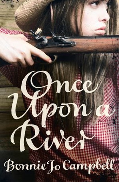 Once Upon a River, Bonnie Jo Campbell - Ebook - 9780007237470