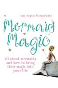 Mermaid Magic | Amy Sophia Marashinsky | 