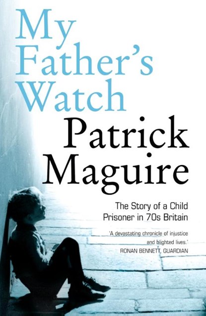 My Father's Watch, Patrick Maguire ; Carlo Gébler - Paperback - 9780007242146
