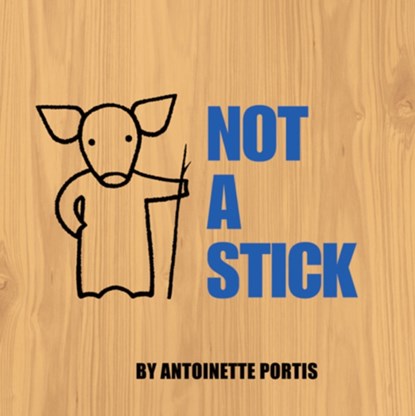 Not A Stick, Antoinette Portis - Paperback - 9780007254828