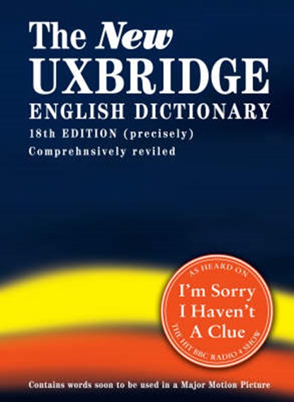 The New Uxbridge English Dictionary, NAISMITH,  Jon ; Brooke-Taylor, Tim ; Cryer, Barry ; Garden, Graeme - Gebonden - 9780007263936