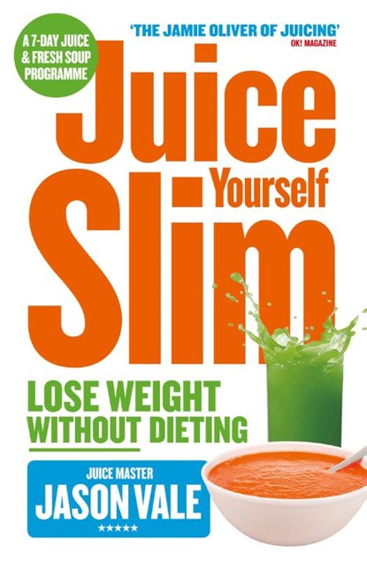 Juice Yourself Slim, Jason Vale - Paperback - 9780007267149