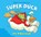 Super Duck, Jez Alborough - Paperback - 9780007273270