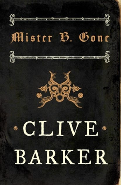 Mister B. Gone, Clive Barker - Paperback - 9780007276288