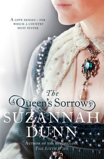 The Queen’s Sorrow, Suzannah Dunn - Ebook - 9780007280308