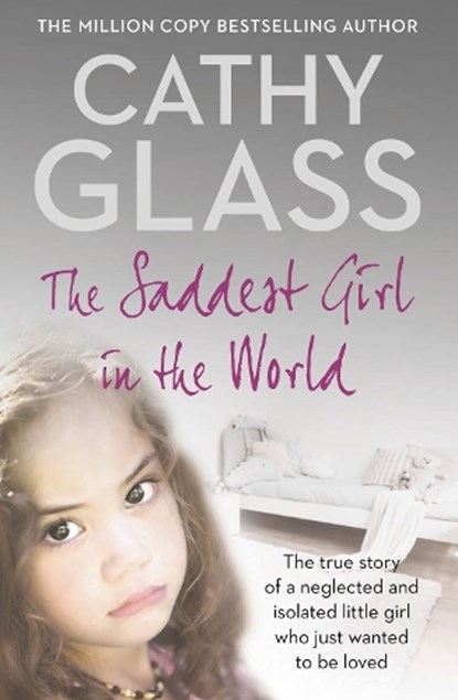 The Saddest Girl in the World, Cathy Glass - Paperback - 9780007281046