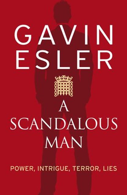 A Scandalous Man, Gavin Esler - Ebook - 9780007283392