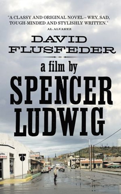 A Film by Spencer Ludwig, David Flusfeder - Ebook - 9780007285495