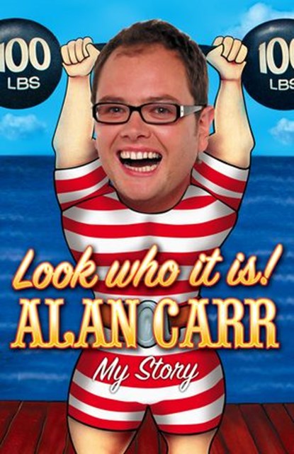 Look who it is!: My Story, Alan Carr - Ebook - 9780007287802