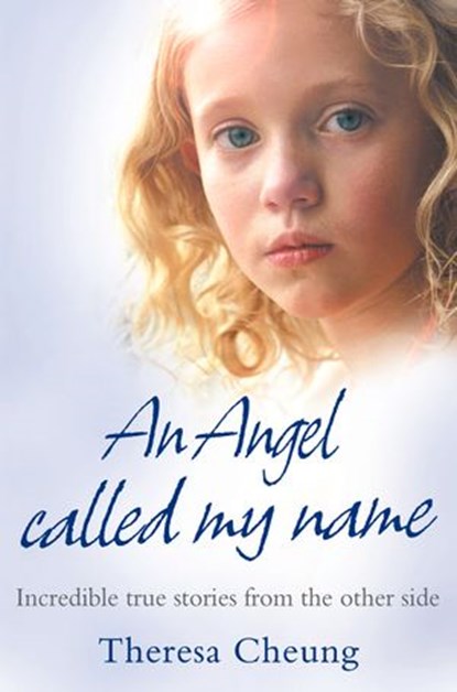 An Angel Called My Name, Theresa Cheung - Ebook - 9780007287901