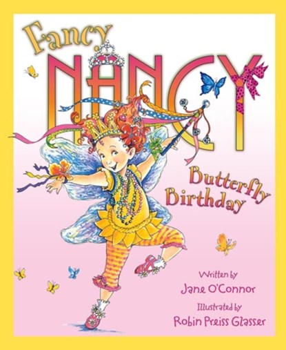 Fancy Nancy and the Butterfly Birthday, Jane O’Connor - Paperback - 9780007288779