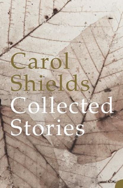 Collected Stories, Carol Shields - Ebook - 9780007290161