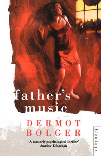 Father's Music, Dermot Bolger - Paperback - 9780007292868