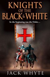 Knights of the Black and White Book One - Jack Whyte - 9780007298983
