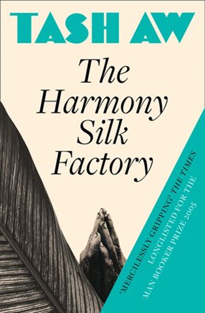 The Harmony Silk Factory, Tash Aw - Ebook - 9780007303151