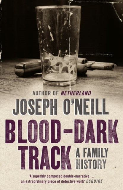 Blood-Dark Track, Joseph O’Neill - Paperback - 9780007309252