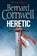 Heretic, Bernard Cornwell - Paperback - 9780007310326
