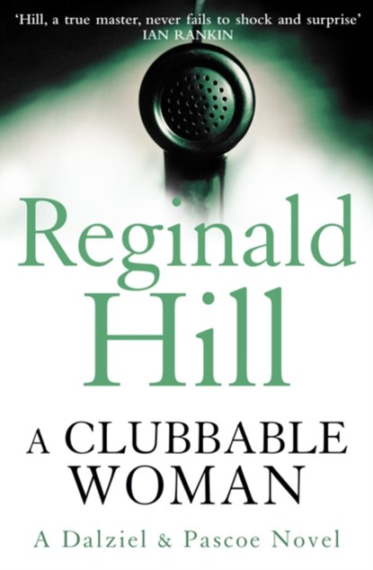 A Clubbable Woman, Reginald Hill - Paperback - 9780007313020