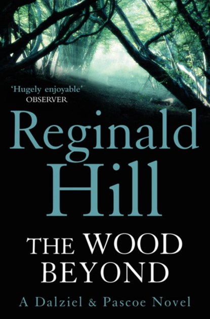 The Wood Beyond, Reginald Hill - Paperback - 9780007313167