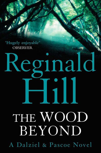 The Wood Beyond, Reginald Hill - Paperback - 9780007313167