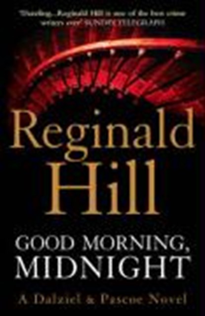 Good Morning, Midnight, HILL,  Reginald - Paperback - 9780007313211
