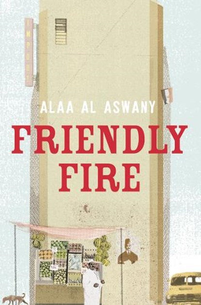 Friendly Fire, AL ASWANY,  Alaa - Paperback - 9780007314515