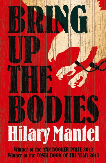 Bring up the Bodies, Hilary Mantel - Paperback - 9780007315109