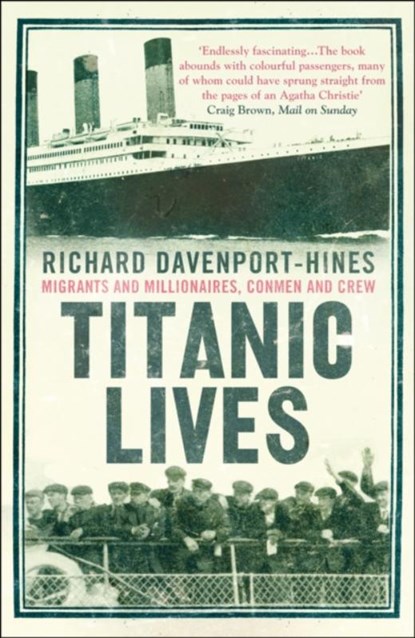 Titanic Lives, Richard Davenport-Hines - Paperback - 9780007321667