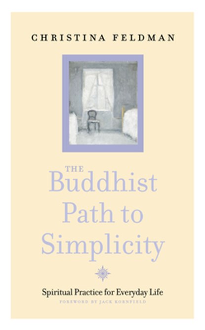 The Buddhist Path to Simplicity, Christina Feldman - Paperback - 9780007323616