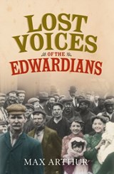 Lost Voices of the Edwardians - Max Arthur - 9780007324286