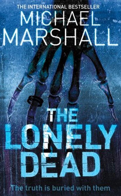The Lonely Dead, Michael Marshall - Ebook - 9780007325276