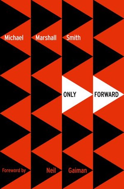 Only Forward (Voyager Classics), Michael Marshall Smith - Ebook - 9780007325368