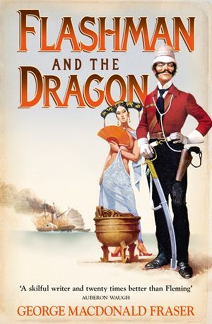 Flashman and the Dragon, George MacDonald Fraser - Ebook - 9780007325702