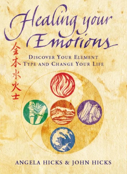 Healing Your Emotions, Angela Hicks ; John Hicks - Paperback - 9780007326402