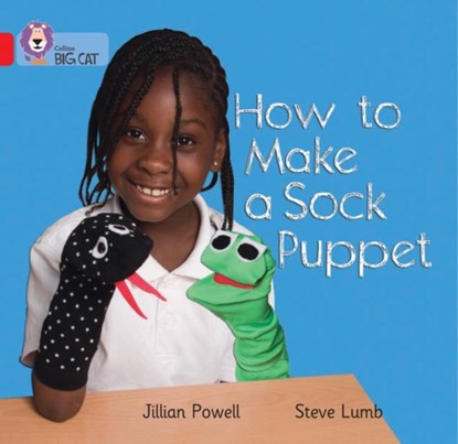 How to Make a Sock Puppet, Jillian Powell ; Steve Lumb - Paperback - 9780007329199
