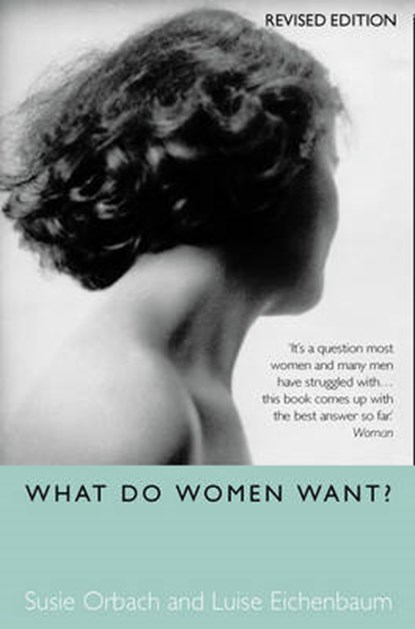 What Do Women Want?, Luise Eichenbaum ; Susie Orbach - Paperback - 9780007330256