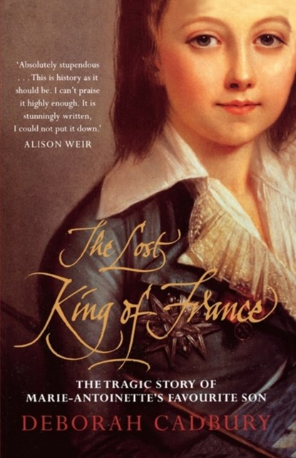 The Lost King of France, Deborah Cadbury - Paperback - 9780007333790