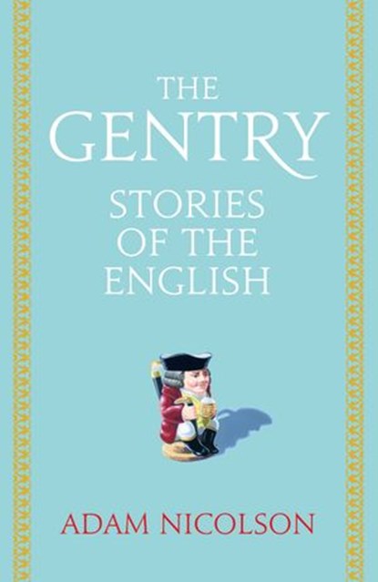 The Gentry, Adam Nicolson - Ebook - 9780007335510