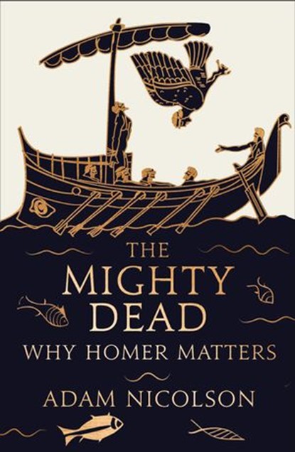 The Mighty Dead, Adam Nicolson - Ebook - 9780007335541