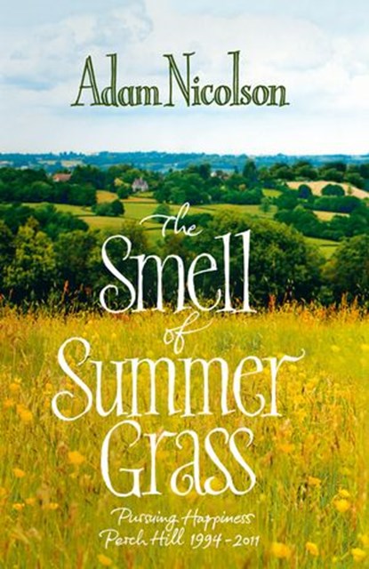 Smell of Summer Grass, Adam Nicolson - Ebook - 9780007335589