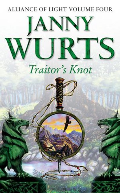 Traitor’s Knot: Fourth Book of The Alliance of Light (The Wars of Light and Shadow, Book 7), Janny Wurts - Ebook - 9780007338283