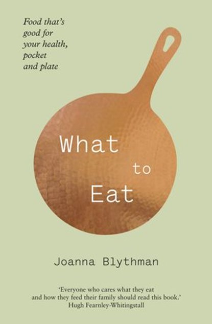 What to Eat, Joanna Blythman - Ebook - 9780007341436