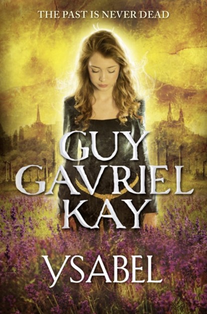 Ysabel, Guy Gavriel Kay - Paperback - 9780007342037